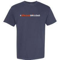 Girl Dad Grill Dad Garment-Dyed Heavyweight T-Shirt