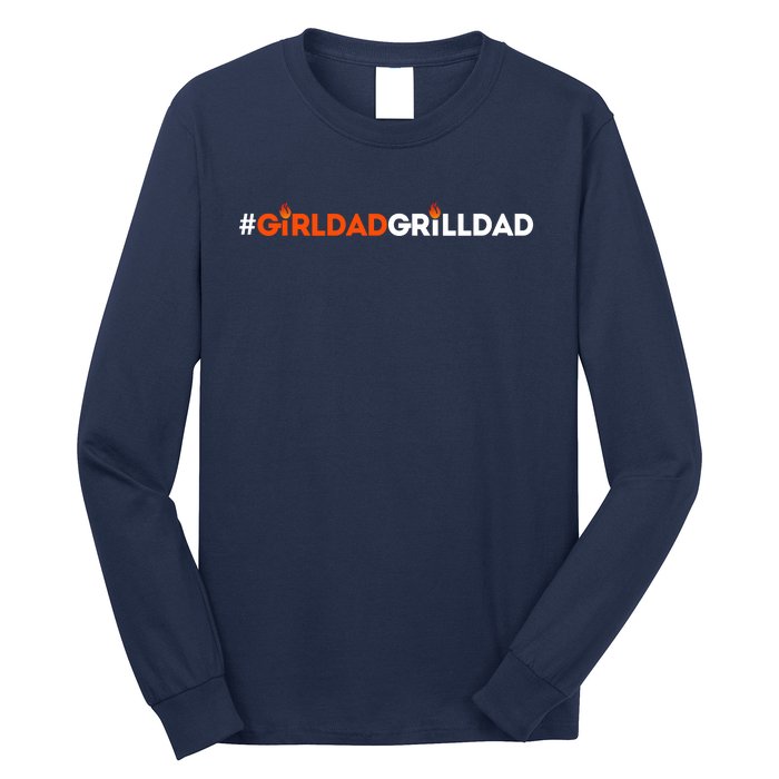 Girl Dad Grill Dad Long Sleeve Shirt