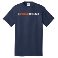 Girl Dad Grill Dad Tall T-Shirt