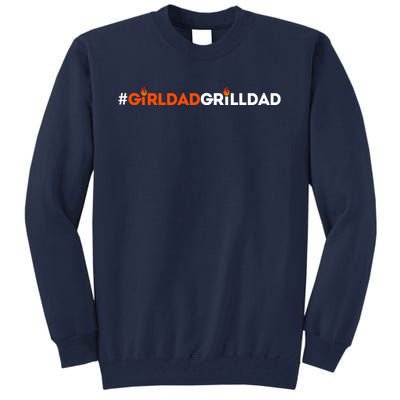 Girl Dad Grill Dad Tall Sweatshirt