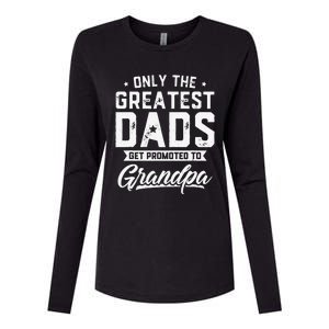 Greatest Dads Get Promoted To Grandpa Father's Day Womens Cotton Relaxed Long Sleeve T-Shirt