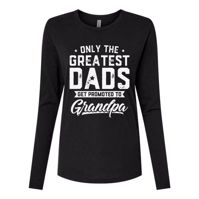 Greatest Dads Get Promoted To Grandpa Father's Day Womens Cotton Relaxed Long Sleeve T-Shirt