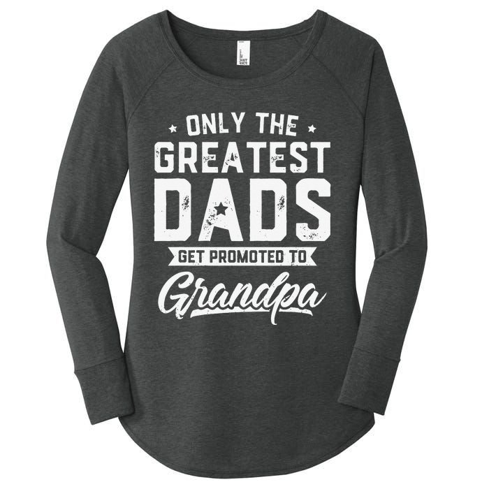 Greatest Dads Get Promoted To Grandpa Father's Day Women's Perfect Tri Tunic Long Sleeve Shirt