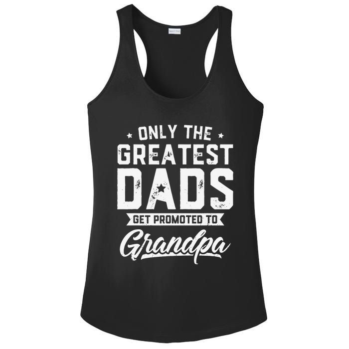 Greatest Dads Get Promoted To Grandpa Father's Day Ladies PosiCharge Competitor Racerback Tank