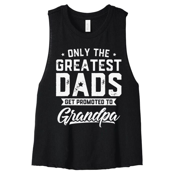 Greatest Dads Get Promoted To Grandpa Father's Day Women's Racerback Cropped Tank