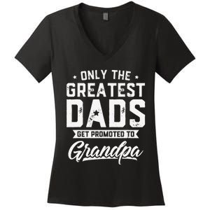 Greatest Dads Get Promoted To Grandpa Father's Day Women's V-Neck T-Shirt