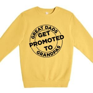 Great Dads Get Promoted To Grandpa Meaningful Gift Premium Crewneck Sweatshirt