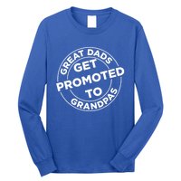 Great Dads Get Promoted To Grandpa Meaningful Gift Long Sleeve Shirt