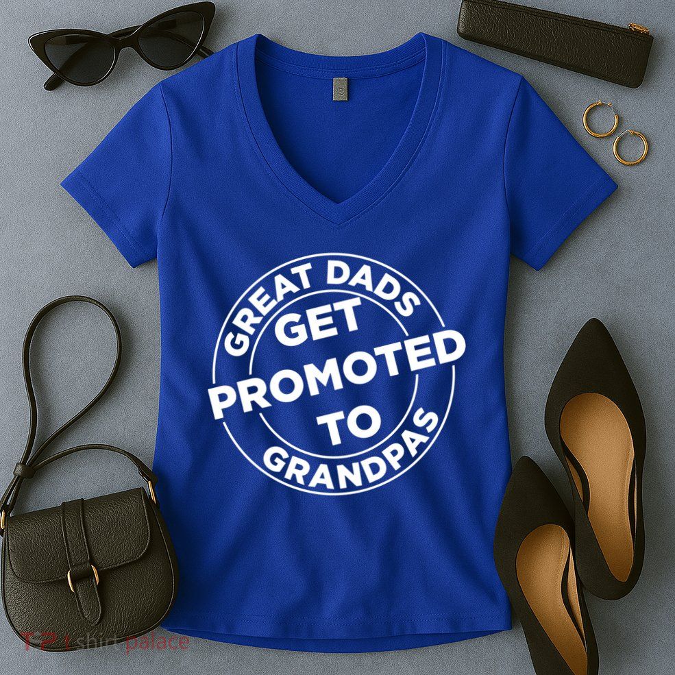 Great Dads Get Promoted To Grandpa Meaningful Gift Women's V-Neck T-Shirt