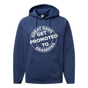 Great Dads Get Promoted To Grandpa Meaningful Gift Performance Fleece Hoodie