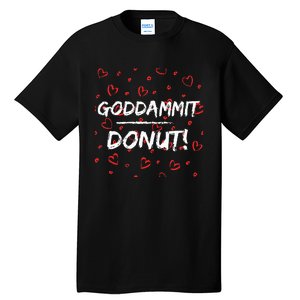 Goddammit Donut Tall T-Shirt