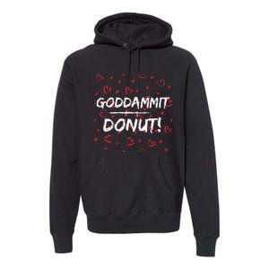 Goddammit Donut Premium Hoodie