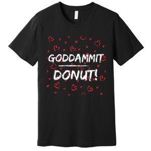 Goddammit Donut Premium T-Shirt