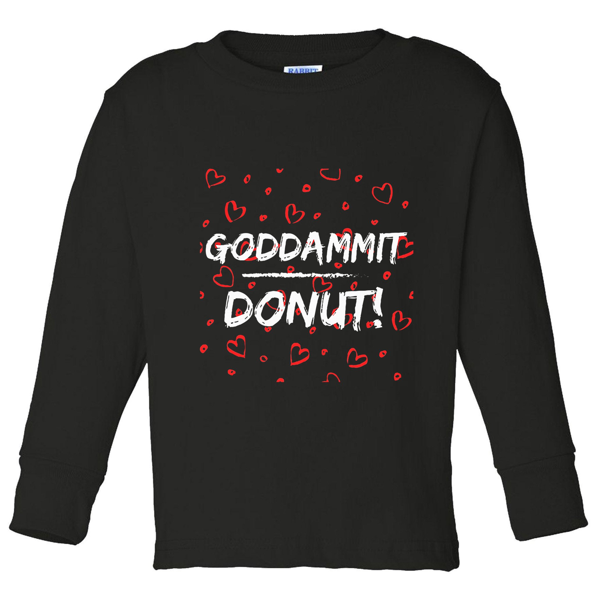 Goddammit Donut Toddler Long Sleeve Shirt