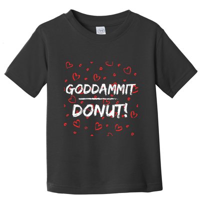 Goddammit Donut Toddler T-Shirt