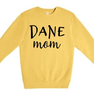 Great Danes Great Dane Mom Great Dane Lover Gift Funny Gift Premium Crewneck Sweatshirt