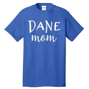 Great Danes Great Dane Mom Great Dane Lover Gift Funny Gift Tall T-Shirt