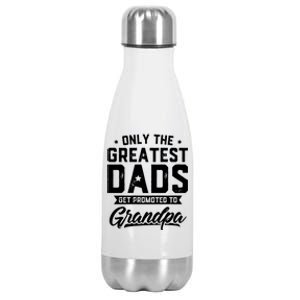 Greatest Dads Get Promoted To Grandpa FatherS Day Stainless Steel Insulated Water Bottle