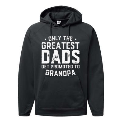 Greatest Dads Get Promoted To Grandpa Father's Day Performance Fleece Hoodie