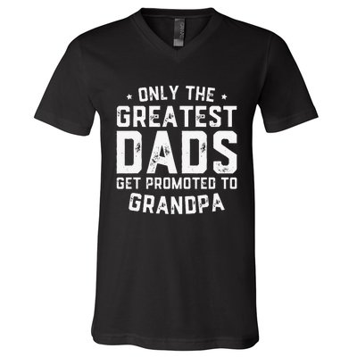 Greatest Dads Get Promoted To Grandpa Father's Day V-Neck T-Shirt