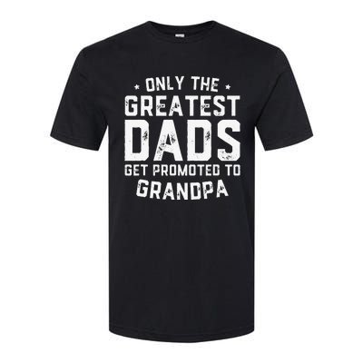 Greatest Dads Get Promoted To Grandpa Father's Day Softstyle CVC T-Shirt