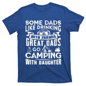 Great Dads Go Camping With Daughter Fathers Day Gift Cool Gift T-Shirt