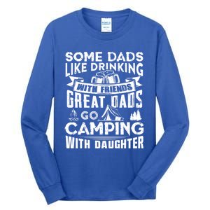 Great Dads Go Camping With Daughter Fathers Day Gift Cool Gift Tall Long Sleeve T-Shirt