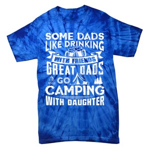 Great Dads Go Camping With Daughter Fathers Day Gift Cool Gift Tie-Dye T-Shirt