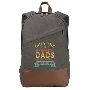 Greatest Dads Get Promoted To Grandpa Fathers Day Cotton Canvas Backpack