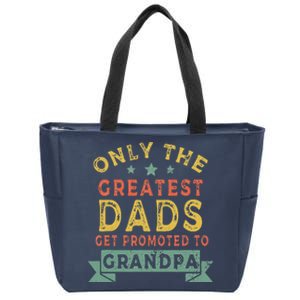 Greatest Dads Get Promoted To Grandpa Fathers Day Zip Tote Bag