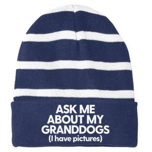 Granddogs Dog Grandmom Grandad Ask Me About My Granddogs Striped Beanie with Solid Band