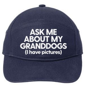 Granddogs Dog Grandmom Grandad Ask Me About My Granddogs 7-Panel Snapback Hat