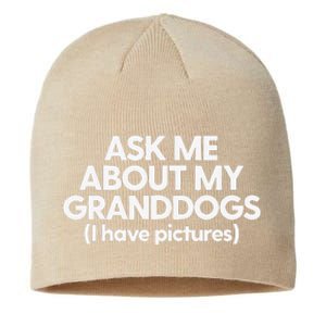 Granddogs Dog Grandmom Grandad Ask Me About My Granddogs Sustainable Beanie