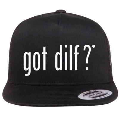 Got Dilf Flat Bill Trucker Hat