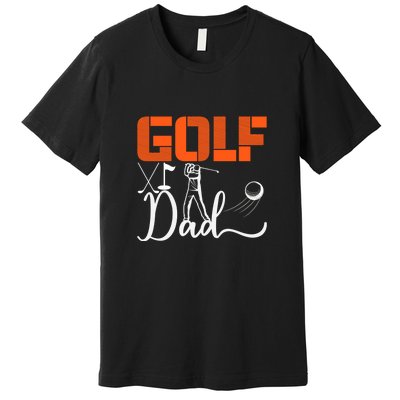 Golf Dad Golf Clubs Gift For Dad Sport Father's Day Premium T-Shirt