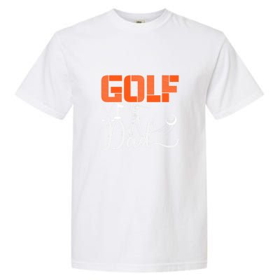 Golf Dad Golf Clubs Gift For Dad Sport Father's Day Garment-Dyed Heavyweight T-Shirt