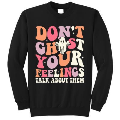 Groovy Don't Ghost Your Feelings Halloween Mental Health Sweatshirt