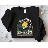 Glamping Definition Glamper Its Like Camping Spark Campers Sweatshirt