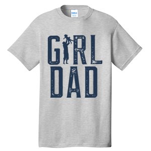 Girl Dad Gifts Dad Daughter Tall T-Shirt