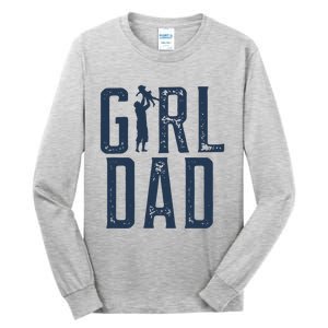 Girl Dad Gifts Dad Daughter Tall Long Sleeve T-Shirt