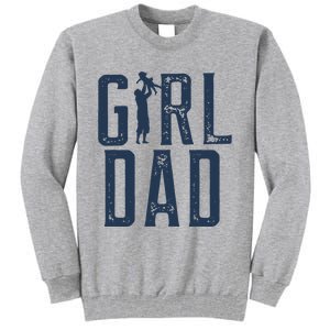 Girl Dad Gifts Dad Daughter Tall Sweatshirt