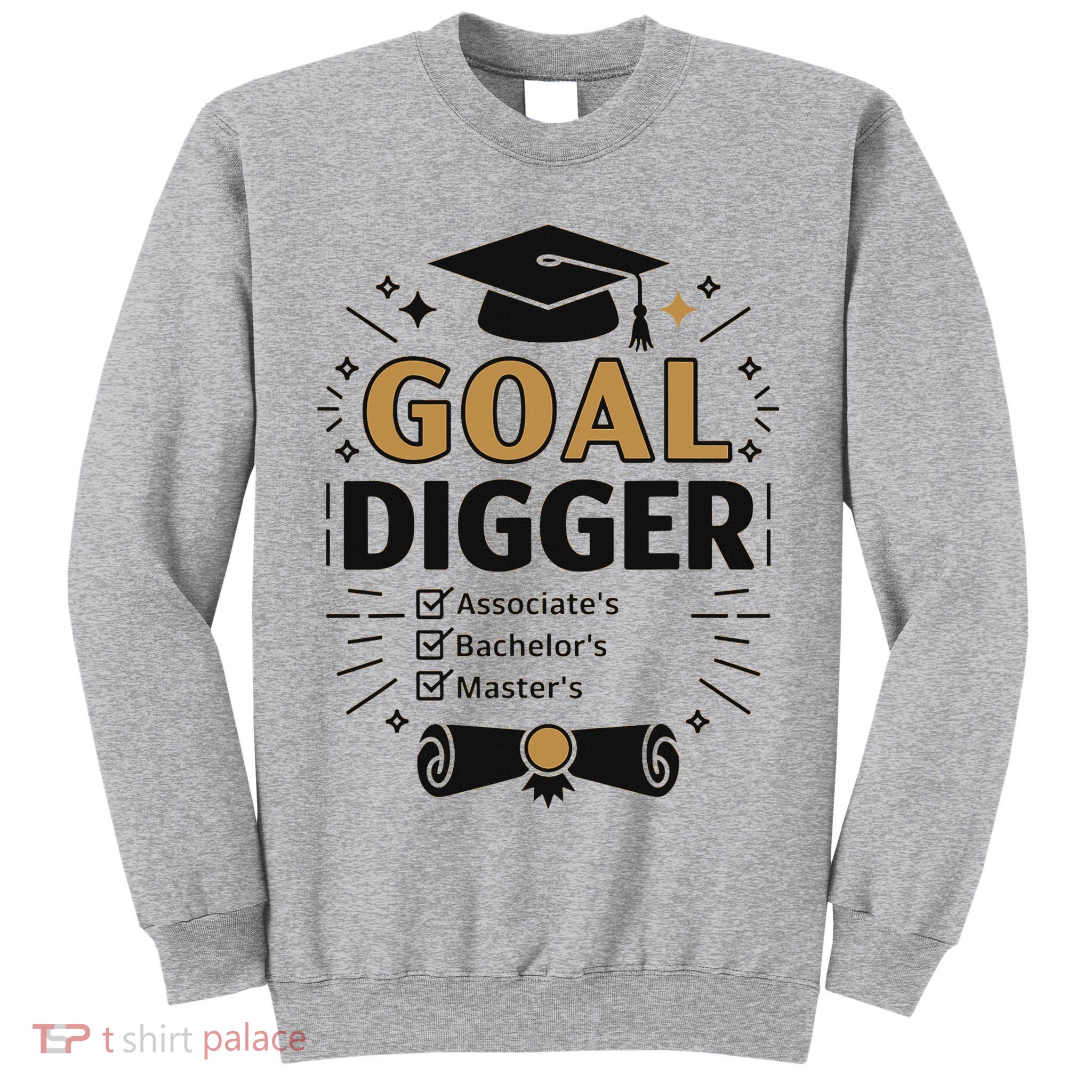 Goal Digger Graduation Checklist Design Tall Sweatshirt