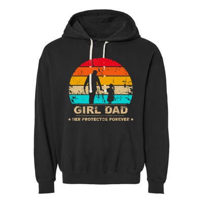 Girl Dad Her Protector Forever Funny Vintage Fathers Day Garment-Dyed Fleece Hoodie