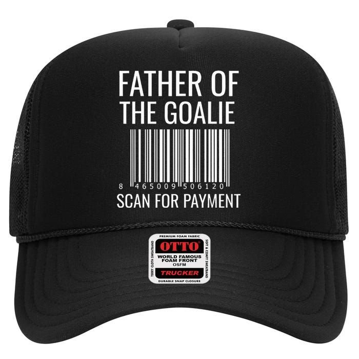 Goalie Dad Hockey Dad Hockey Goalie High Crown Mesh Back Trucker Hat