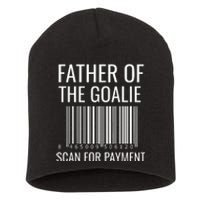 Goalie Dad Hockey Dad Hockey Goalie Short Acrylic Beanie