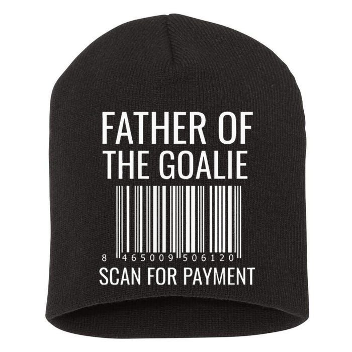 Goalie Dad Hockey Dad Hockey Goalie Short Acrylic Beanie