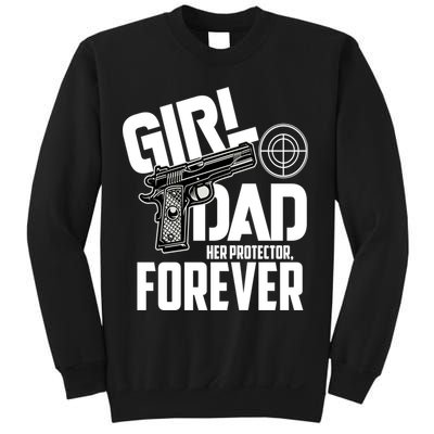 Girl Dad Her Protector Forever Funny Father Of Girl S Sweatshirt