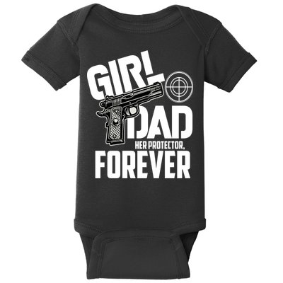 Girl Dad Her Protector Forever Funny Father Of Girl S Baby Bodysuit