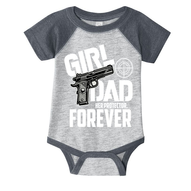 Girl Dad Her Protector Forever Funny Father Of Girl S Infant Baby Jersey Bodysuit