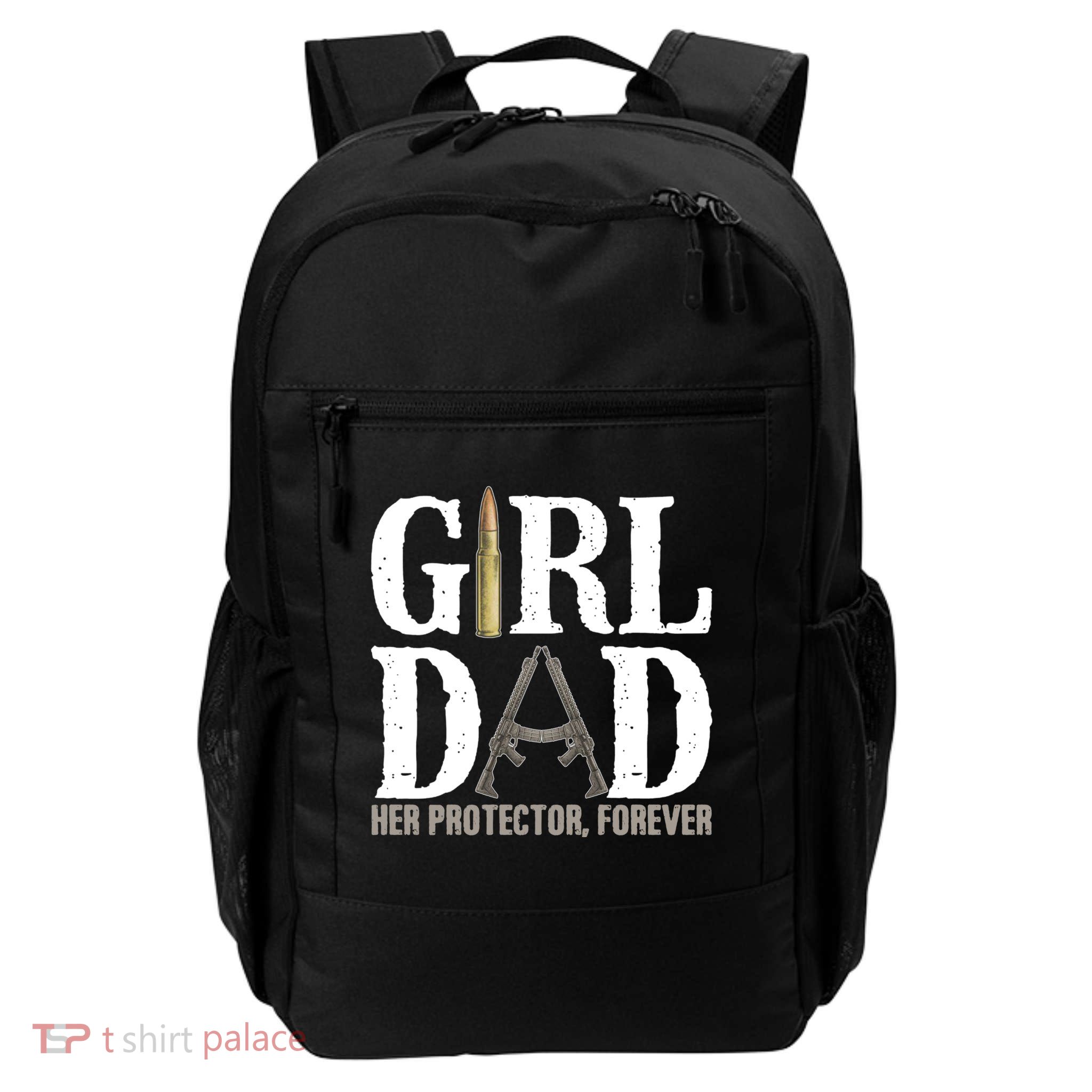 Girl Dad Her Protector Forever Funny Fathers Day Backpack